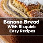 Banana Bread With Bisquick Easy Recipes
