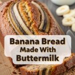 Banana Bread Recipe Made With Buttermilk