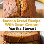 Banana Bread Recipe With Sour Cream Martha Stewart
