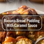 Banana Bread Pudding With Caramel Sauce