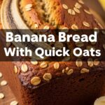 Banana Bread With Quick Oats
