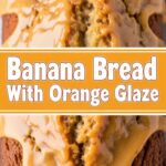 Banana Bread With Orange Glaze