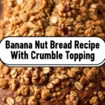 Banana Nut Bread Recipe With Crumble Topping