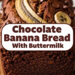 Chocolate Banana Bread With Buttermilk