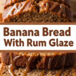 Banana Bread With Rum Glaze