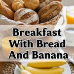 Breakfast With Bread And Banana