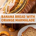 Banana Bread With Orange Marmalade