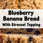 Blueberry Banana Bread With Streusel Topping
