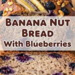 Banana Nut Bread With Blueberries