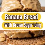 Banana Bread With Brown Sugar Icing
