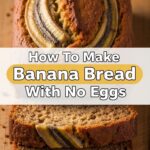 How To Make Banana Bread With No Eggs