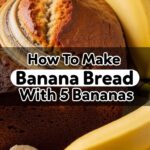 How To Make Banana Bread With 5 Bananas