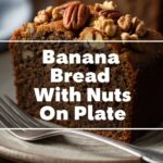 Banana Bread With Nuts On Plate