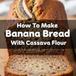 How To Make Banana Bread With Cassava Flour