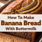 How To Make Banana Bread With Buttermilk