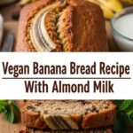 Vegan Banana Bread Recipe With Almond Milk
