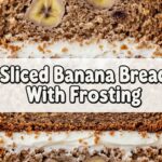 Sliced Banana Bread With Frosting