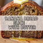 Banana Bread Slice With Butter
