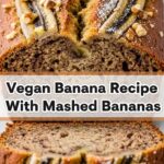 Vegan Banana Bread Recipe With Mashed Bananas