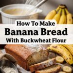 How To Make Banana Bread With Buckwheat Flour