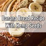 Banana Bread Recipe With Hemp Seeds