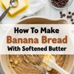 How To Make Banana Bread With Softened Butter