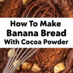 How To Make Banana Bread With Cocoa Powder