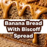 Banana Bread With Biscoff Spread