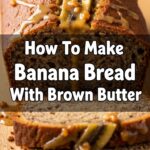 How To Make Banana Bread With Brown Butter