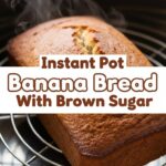 Instant Pot Banana Bread With Brown Sugar