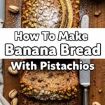 How To Make Banana Bread With Pistachios
