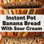 Instant Pot Banana Bread With Sour Cream
