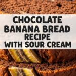 Chocolate Banana Bread Recipe With Sour Cream