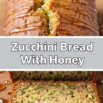 Zucchini Bread With Honey