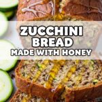 Zucchini Bread Made With Honey