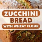 Zucchini Bread With Wheat Flour