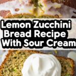 Lemon Zucchini Bread Recipe With Sour Cream