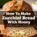 How To Make Zucchini Bread With Honey