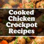 Cooked Chicken Crockpot Recipes