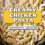 Creamy Chicken Pasta Crockpot Recipes