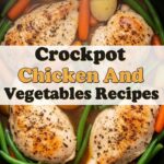 Crockpot Chicken And Vegetables Recipes