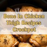 Bone In Chicken Thigh Recipes Crockpot