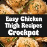 Easy Chicken Thigh Recipes Crockpot