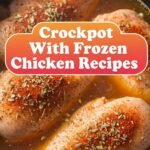 Crockpot With Frozen Chicken Recipes