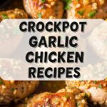 Crockpot Garlic Chicken Recipes