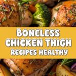 Boneless Chicken Thigh Recipes Healthy