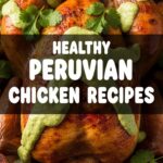 Healthy Peruvian Chicken Recipes
