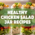 Healthy Chicken Salad Jar Recipes