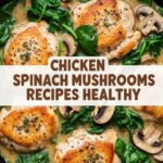 Chicken Spinach Mushrooms Recipes Healthy