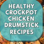Healthy Crockpot Chicken Drumstick Recipes